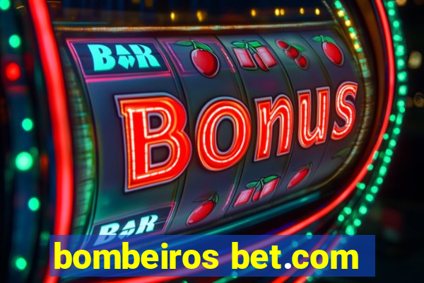 bombeiros bet.com